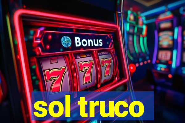 sol truco