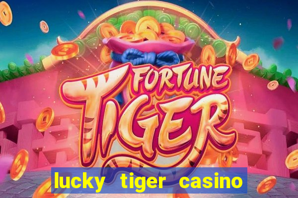 lucky tiger casino log in