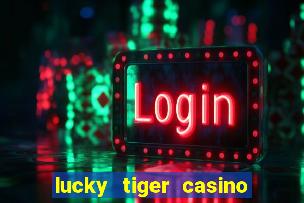 lucky tiger casino log in