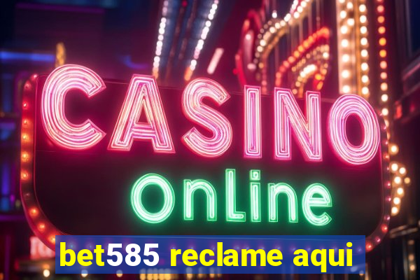 bet585 reclame aqui