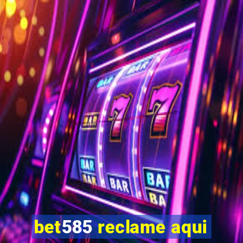 bet585 reclame aqui