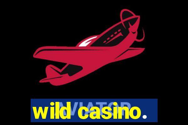 wild casino.