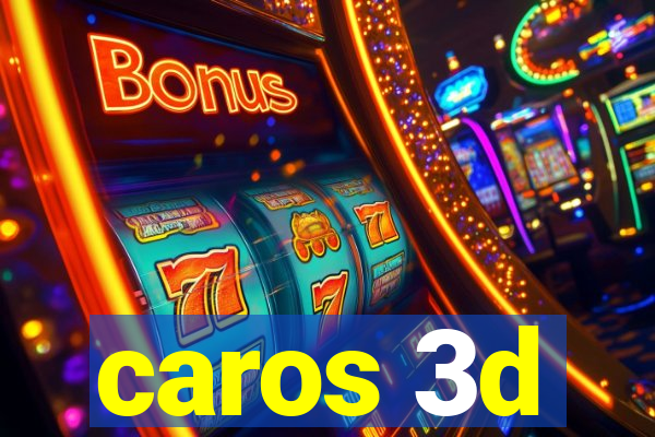 caros 3d