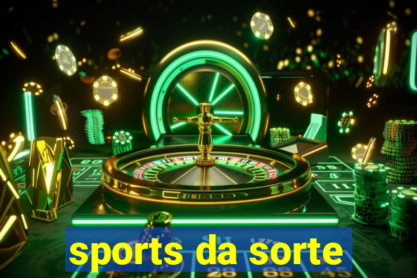 sports da sorte