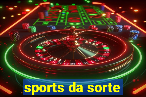 sports da sorte