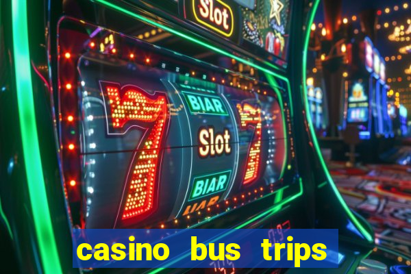 casino bus trips in ct