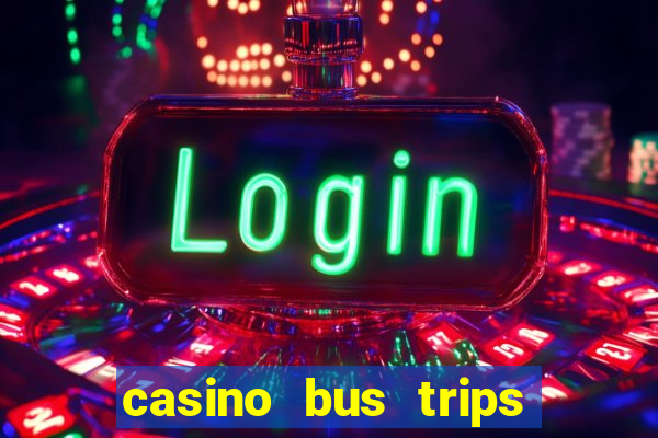 casino bus trips in ct