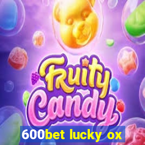 600bet lucky ox