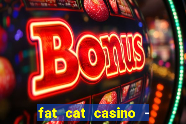 fat cat casino - slots game