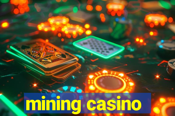 mining casino