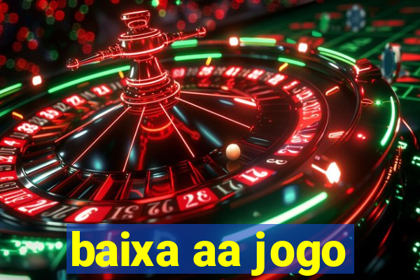 baixa aa jogo