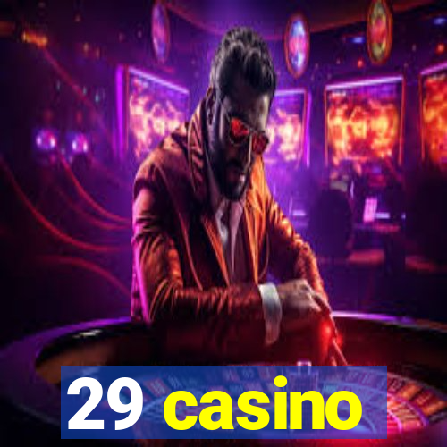 29 casino