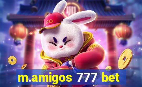 m.amigos 777 bet