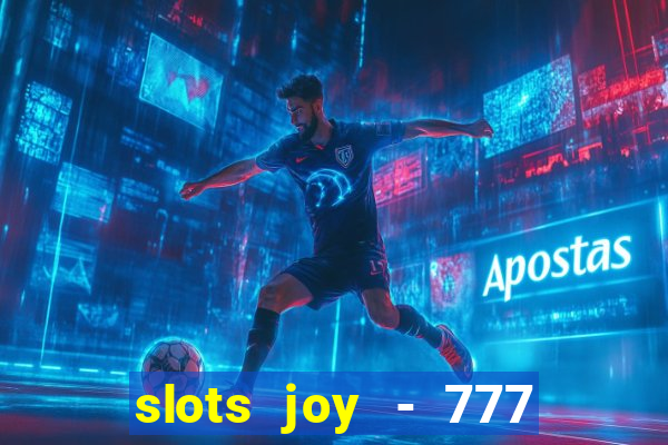 slots joy - 777 vegas casino