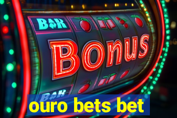 ouro bets bet