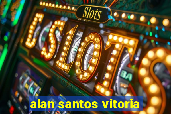 alan santos vitoria