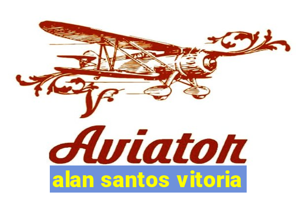 alan santos vitoria