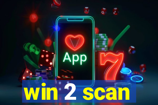 win 2 scan