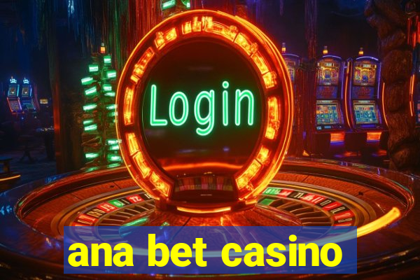 ana bet casino