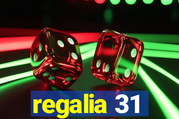 regalia 31