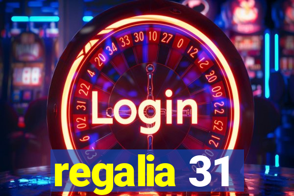 regalia 31