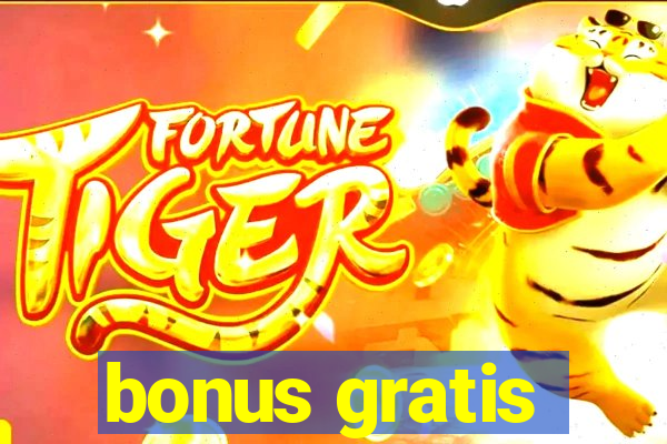 bonus gratis