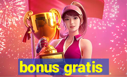 bonus gratis