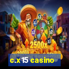 c.x15 casino