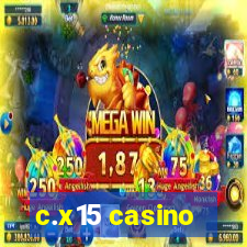 c.x15 casino