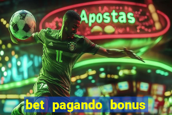 bet pagando bonus no cadastro