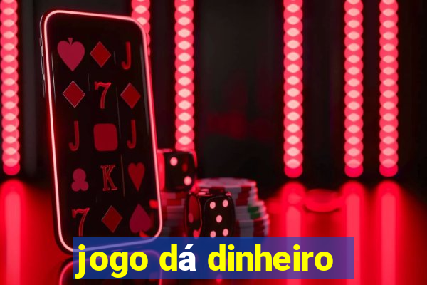 jogo dá dinheiro