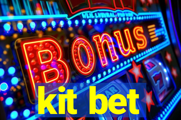 kit bet