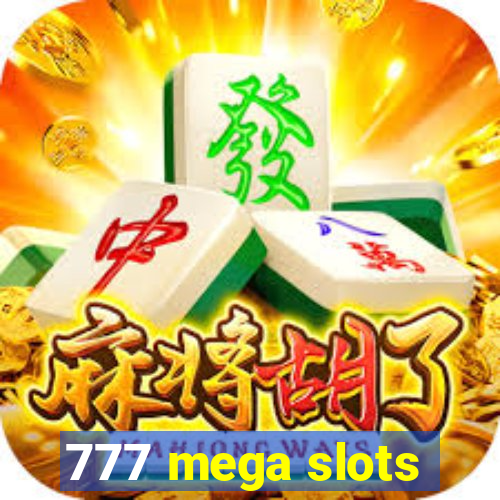 777 mega slots