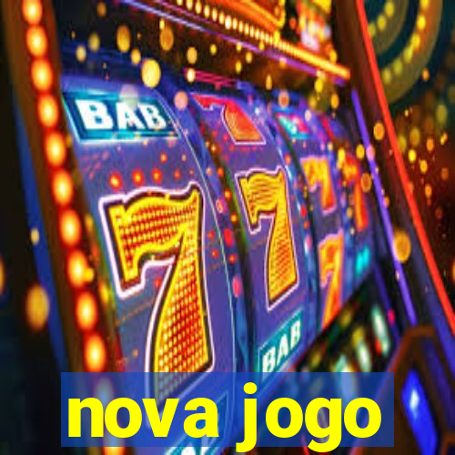 nova jogo