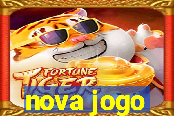 nova jogo