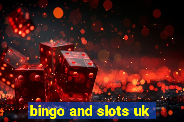 bingo and slots uk