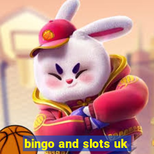 bingo and slots uk