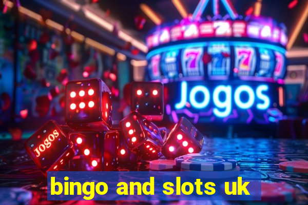 bingo and slots uk