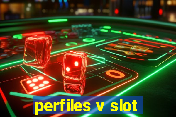 perfiles v slot