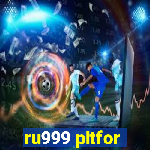 ru999 pltfor