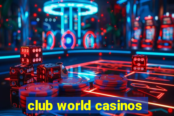 club world casinos