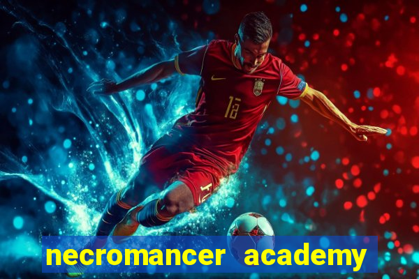 necromancer academy pt br