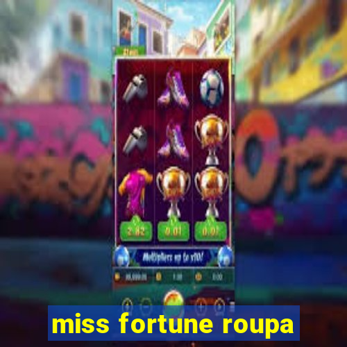 miss fortune roupa