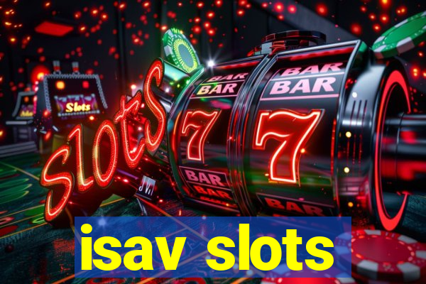 isav slots