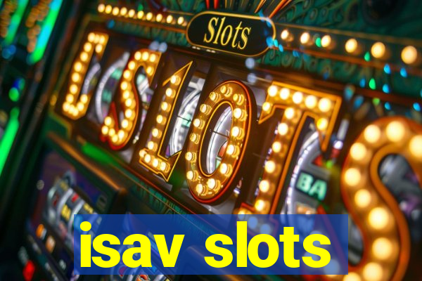 isav slots