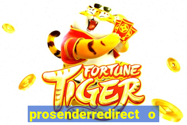 prosenderredirect o que 茅