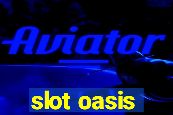 slot oasis