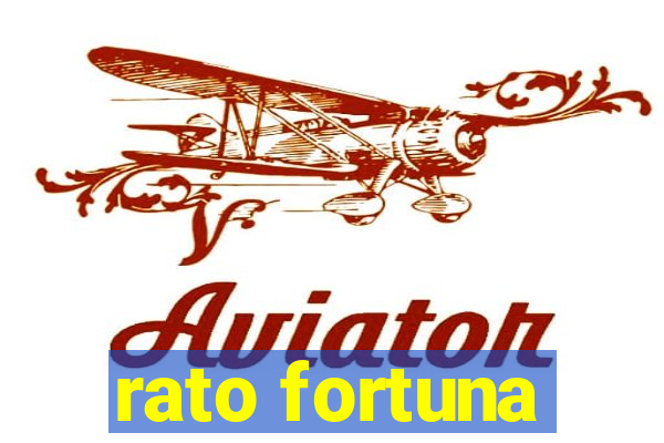 rato fortuna