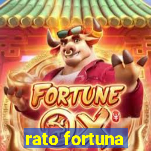 rato fortuna