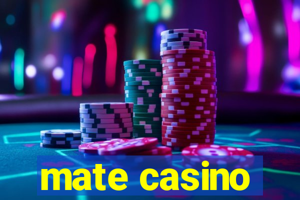 mate casino